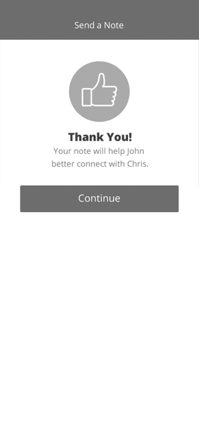 Wireframe of a thank you screen confirming the note will help the referrer connect with the contact